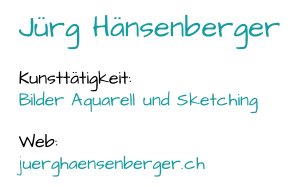 Jürg Hänsenberger Kunsttätigkeit:  Bilder Aquarell und Sketching Web:  juerghaensenberger.ch